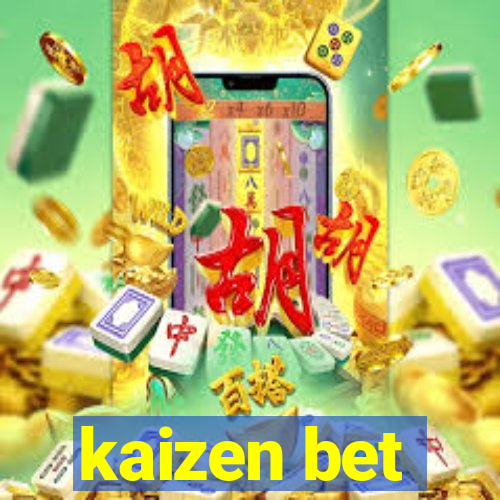 kaizen bet