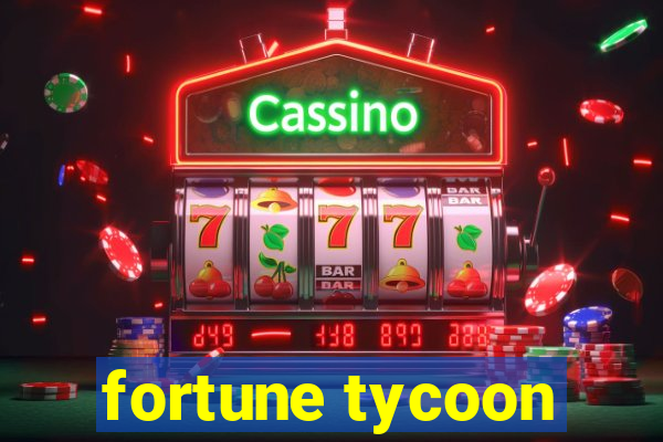 fortune tycoon