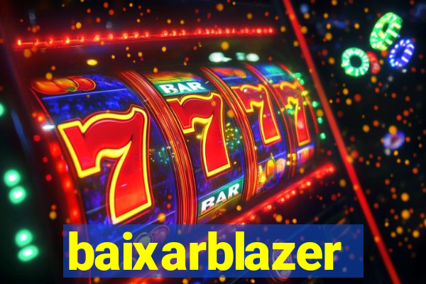 baixarblazer