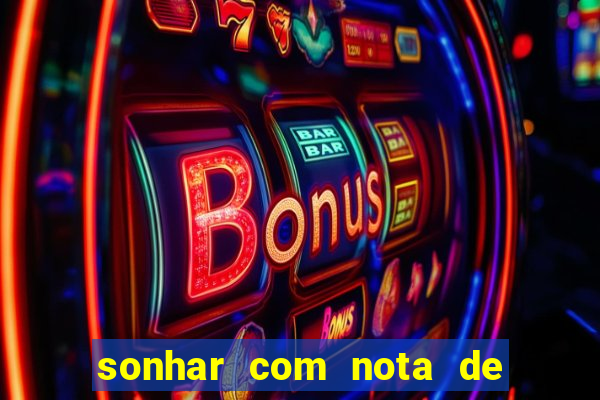 sonhar com nota de 100 reais jogo do bicho