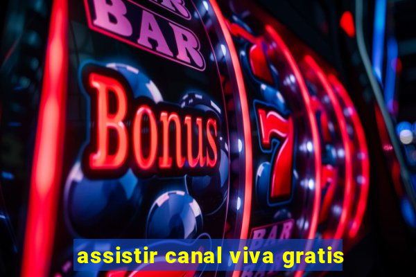 assistir canal viva gratis