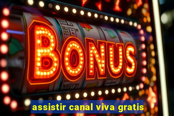 assistir canal viva gratis