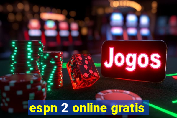 espn 2 online gratis